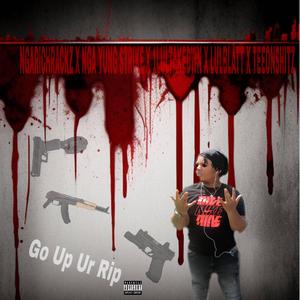 Go Up Ur Rip (feat. NGA Yung Strike, 1lultakedwn, LulBlatt, LulWalkDown & Teeonshitz)