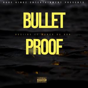 Bulletproof (feat. Marco da don, Meech La'flare & Moscow)