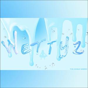 Wettys (Sped Up)