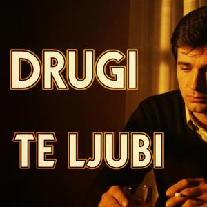 Drugi Te Ljubi