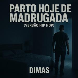 Parto hoje de madrugada (versão hip hop)