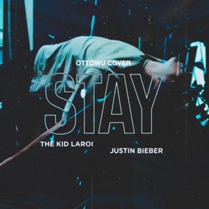Stay（翻自 Justin Bieber）