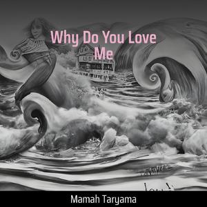 Why do You Love Me