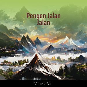 Pengen Jalan Jalan