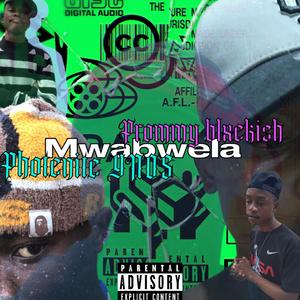 Mwabwela (feat. Prommy blxckish)