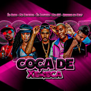 Coça de xereca (feat. Mc Rebecca, Rennan no Beat & Mc Gw)