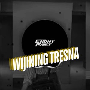Wijining Tresna (Endhy Fvnky Remix)