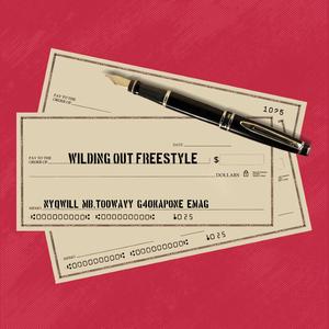 Wilding Out Freestyle (feat. Nyqwill, G40kapone & Emag)