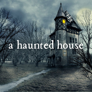 A Haunted House