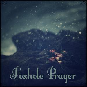 Foxhole Prayer (feat. Visio)