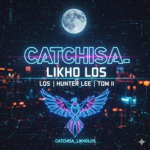 CatChisa (feat. Los.) [with T.A.R Tom]