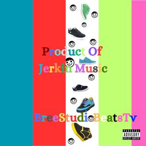 Product Of Jerking Music