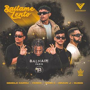 Báilame lento (feat. Dimelo Carsu, Yerek, Yang, Bravo J & Guido)