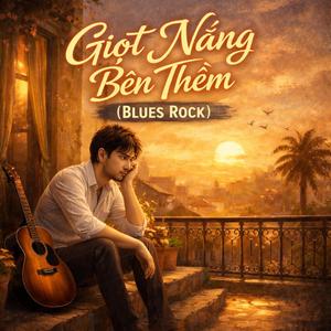 Giọt Nắng Bên Thềm | Phiên Bản Blues Rock