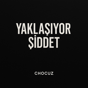 Yaklaşıyor Şiddet