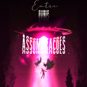 Entre Ovnis e Assombrações