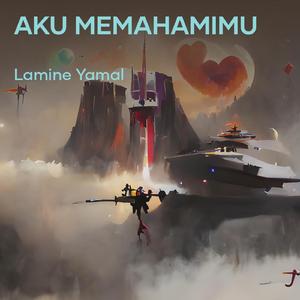 aku memahamimu