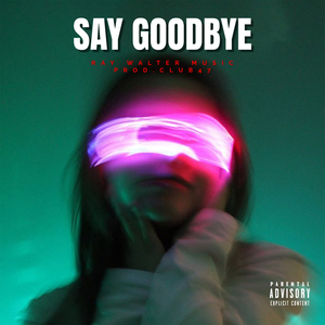 Say Goodbye
