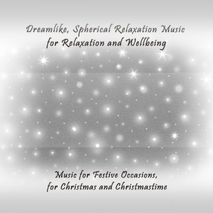 Dreamlike, Spherical Relaxation Music for Relaxation and Wellbeing, Pt. 4