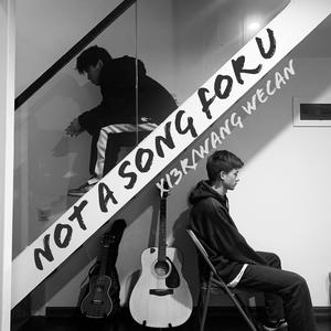 NOT A SONG FOR U/不是给你的歌