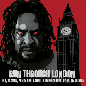 Run Through London (K9, Taxman, Funky Dee, Cadell & Livewire Diss)