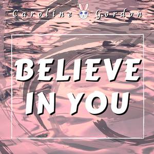 Believe In You
