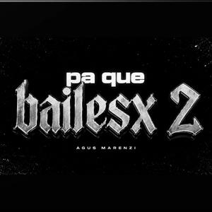 Pa Que Bailesx 2