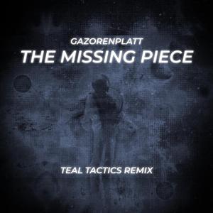 The Missing Piece (feat. Gazorenplatt) (Remix) (Remix)