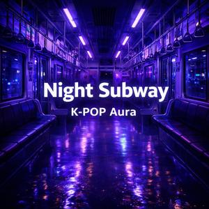 K-Pop Aura Night Subway