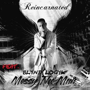 Reincarnated (feat. Blynd Logyk)