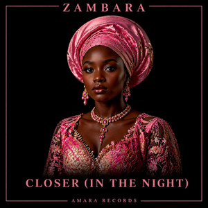 ZAMBARA - Closer (In The Night)