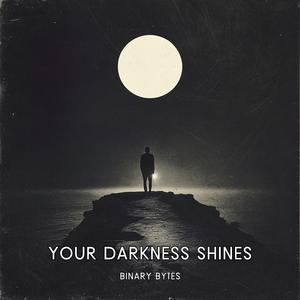 Your Darkness Shines