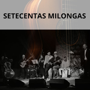 SETECENTAS MILONGAS (Remastered 2025)