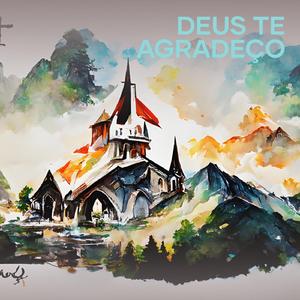 Deus Te Agradeço