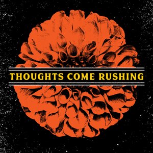 Thoughts Come Rushing