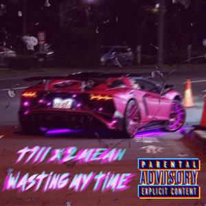 Wasting My Time (feat. MeanyBeats)