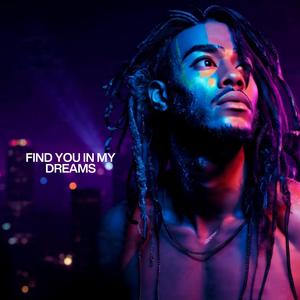 Find You In My Dreams (feat. Zane Boka)