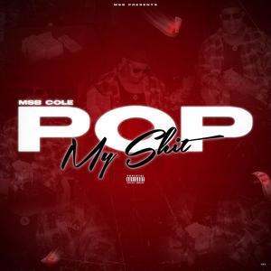 Pop my shit