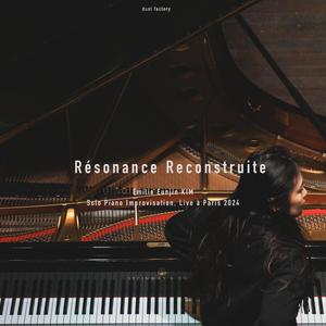 Résonance Reconstruite (Live from Paris, Impromptissimo)