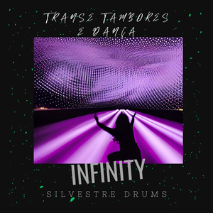 Infinity (transe Tambores e Dança Vol. 1)- Techno Xilo- Transdance