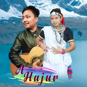 A Hajur (Samjhu Nahi Birsu)