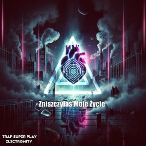 Zniszczyłaś Moje Życie