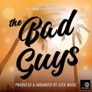 Good Tonight (From "The Bad Guys")