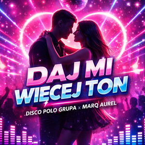 Dej Mi Wiecej Ton