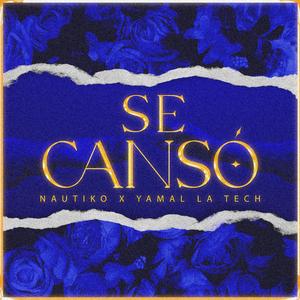 Se Cansó (feat. Yamal La Tech)