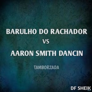 Barulho do Rachador Vs Aaron Smith Dancin