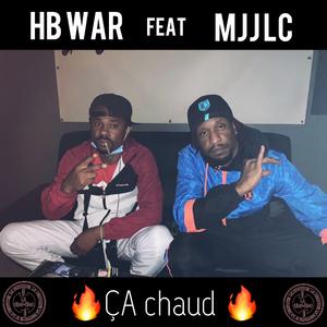 ÇA CHAUD (feat. HB WAR &MJJ)