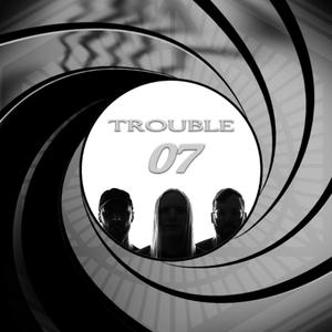 Trouble '07