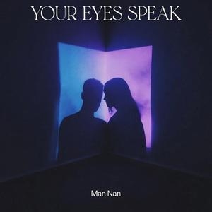 YOUR EYES SPEAK