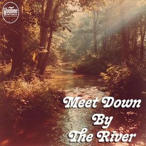 Meet Down By The River